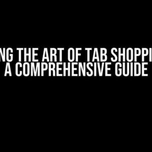 Mastering the Art of Tab Shopping Lists: A Comprehensive Guide