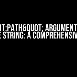 The "path" Argument Must Be of Type String: A Comprehensive Guide